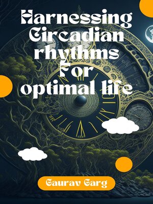 cover image of Harnessing Circadian Rhythms for an Optimal Life